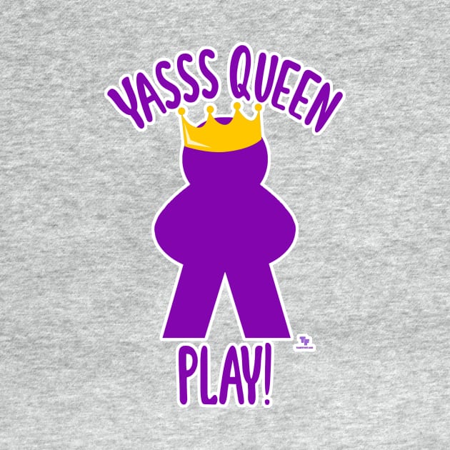 Yas Queen Play Funny Board Game Design by Tshirtfort